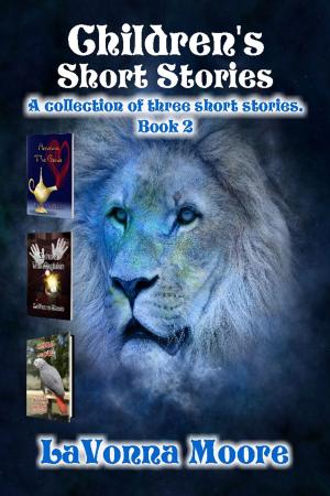 Cover of the book Children's Short Stories, Book 2 by LaVonna Moore