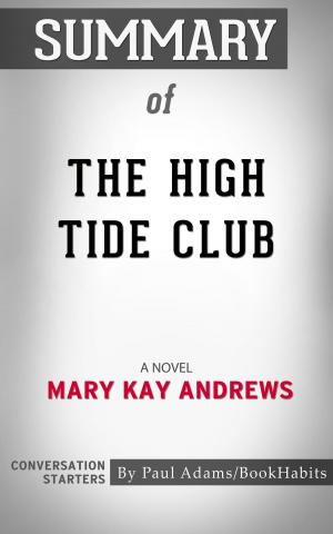 Book cover of Summary of The High Tide Club: A Novel by Mary Kay Andrews | Conversation Starters