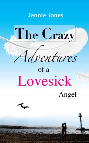 Book cover of The Crazy Adventures of a Lovesick Angel