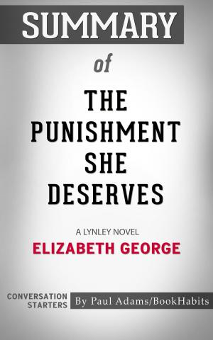Book cover of Summary of The Punishment She Deserves: A Lynley Novel by Elizabeth George | Conversation Starters