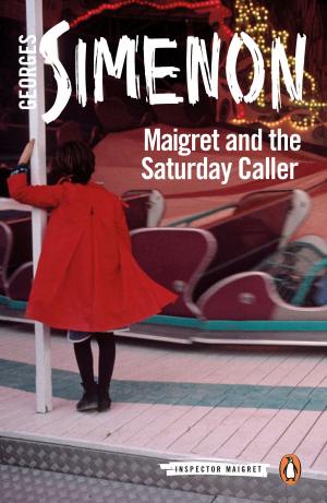 Cover of the book Maigret and the Saturday Caller by Robin Oliveira