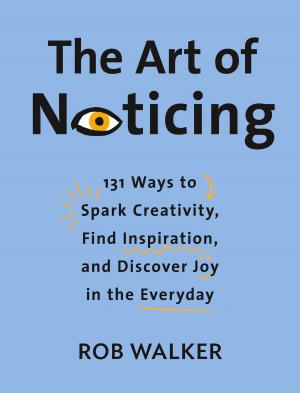 Cover of the book The Art of Noticing by Richard Russo
