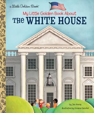 Cover of the book My Little Golden Book About The White House by Emily Winfield Martin