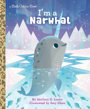 Cover of the book I'm a Narwhal by Kathy Cyr