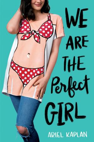 Cover of the book We Are the Perfect Girl by Cat Weatherill