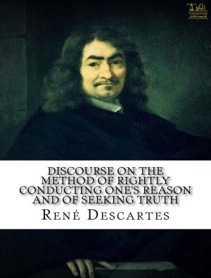 Cover of the book Discourse on the Method of Rightly Conducting One's Reason and of Seeking Truth by Felice Li Calzi