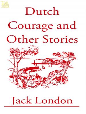 Cover of the book Dutch Courage and Other Stories by Jonathan Swift