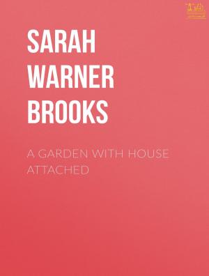 Book cover of A Garden with House Attached