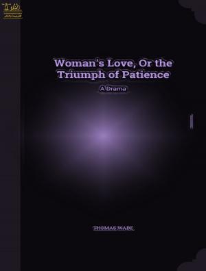 Cover of the book A Woman's Love by Anthony Martinez, William James