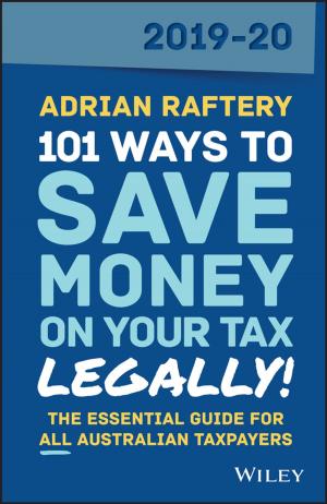 Cover of the book 101 Ways to Save Money on Your Tax - Legally! 2019-2020 by Nick Jenkins, Kithsiri Liyanage, Jianzhong Wu, Akihiko Yokoyama, Janaka B. Ekanayake