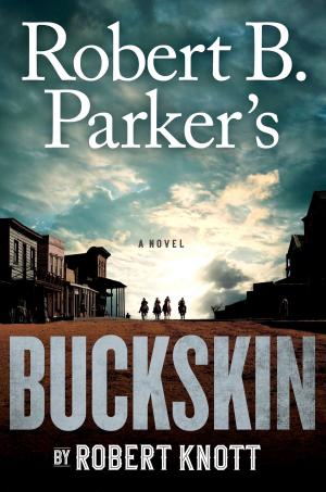 Cover of the book Robert B. Parker's Buckskin by Leigh Gallagher