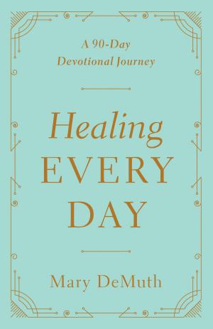 Cover of the book Healing Every Day by Susie Larson