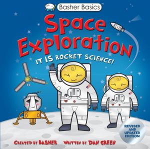 Cover of the book Basher Basics: Space Exploration by Tony Mitton, Ant Parker