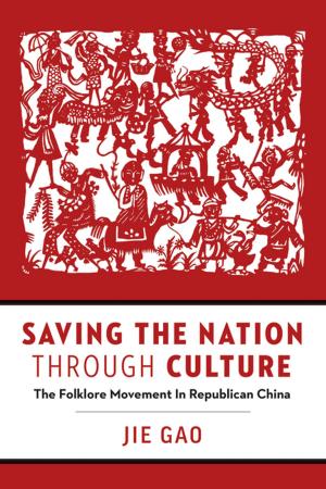 Cover of the book Saving the Nation through Culture by Julie L. MacArthur