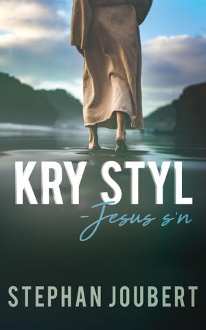 Cover of the book Kry styl - Jesus s'n by Barend Vos