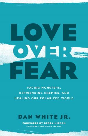 Cover of the book Love over Fear by Jocelyn Green
