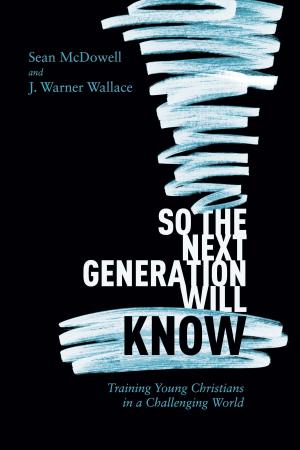 Cover of the book So the Next Generation Will Know by Melanie Dobson