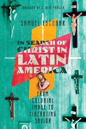 Cover of the book In Search of Christ in Latin America by Michael Card