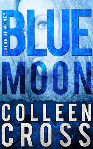 Cover of the book Blue Moon: A Katerina Carter Color of Money Mystery by Terry M. West