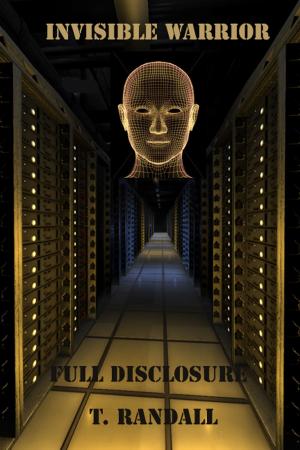 Cover of the book INVISIBLE WARRIOR with FULL DISCLOSURE by Cristina Rodriguez, Frederic Neuwald