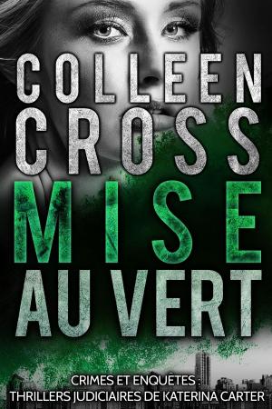 Cover of the book Mise au vert by Colleen Cross