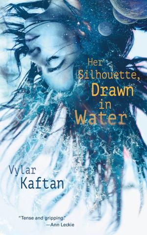 Cover of the book Her Silhouette, Drawn in Water by Ken Liu, Judith Moffett, Kathleen Ann Goonan