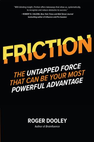 Book cover of FRICTION—The Untapped Force That Can Be Your Most Powerful Advantage