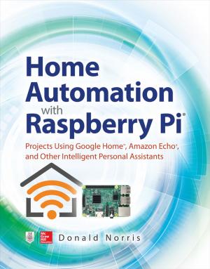 Book cover of Home Automation with Raspberry Pi: Projects Using Google Home, Amazon Echo, and Other Intelligent Personal Assistants