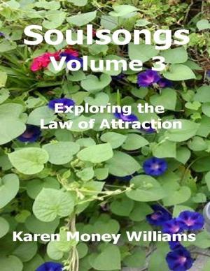 Cover of the book Soulsongs Volume 3: Exploring the Law of Attraction by Rebecca J. Vickery