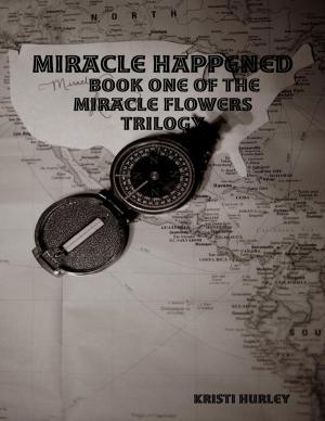 Cover of the book Miracle Happened by Gerrard Wilson