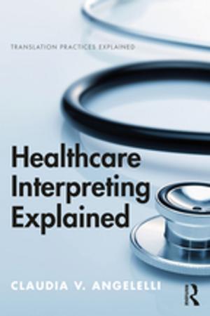 Cover of the book Healthcare Interpreting Explained by T. Parent