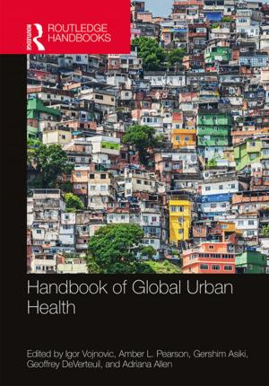 Cover of the book Handbook of Global Urban Health by Dan Egonsson, Jonas Josefsson, Toni Rønnow-Rasmussen