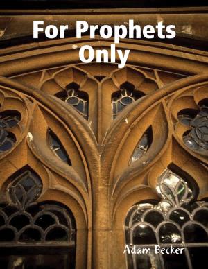 Cover of the book For Prophets Only by Vanessa Carvo