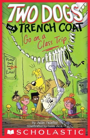 Cover of the book Two Dogs in a Trench Coat Go on a Class Trip (Two Dogs in a Trench Coat #3) by Molly Knox Ostertag