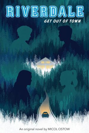 Cover of the book Get out of Town (Riverdale, Novel #2) by Ellen Evert Hopman