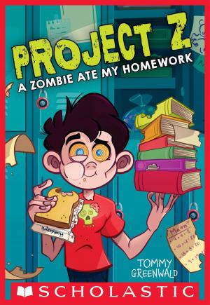 Cover of the book A Zombie Ate My Homework (Project Z #1) by Tony Abbott