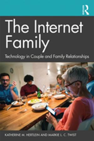 Cover of the book The Internet Family: Technology in Couple and Family Relationships by Rick Bowers