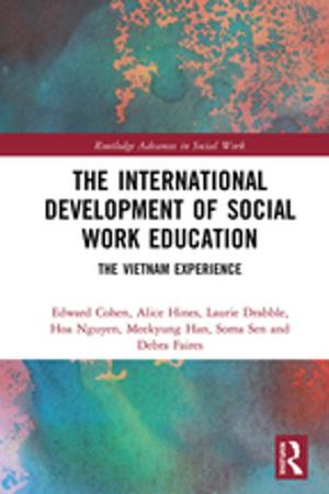 Cover of the book The International Development of Social Work Education by Ilsup Ahn