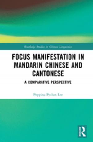 Cover of the book Focus Manifestation in Mandarin Chinese and Cantonese by Jennifer Crawford