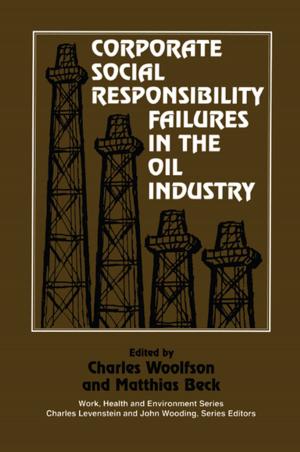 Cover of the book Corporate Social Responsibility Failures in the Oil Industry by Andrew Gibson