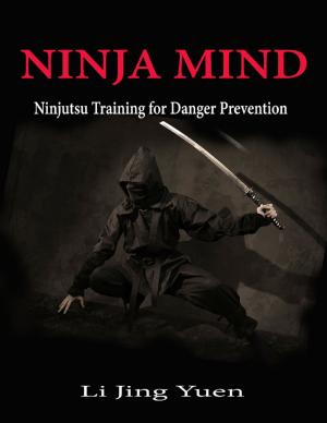 Cover of the book Ninja Mind: Ninjutsu Training for Danger Prevention by Philip St. Romain