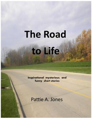 Cover of the book The Road to Life by Clark W. Gellings