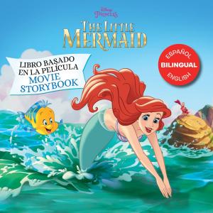 Book cover of The Little Mermaid: Movie Storybook / Libro basado en la película (English-Spanish) (Disney Princess)