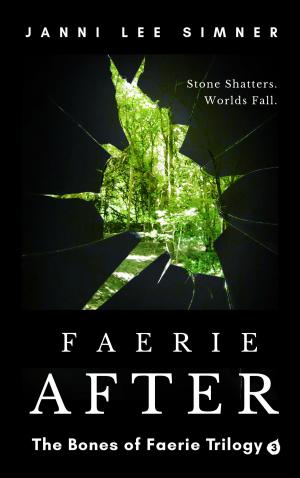 Cover of the book Faerie After: Book 3 of the Bones of Faerie Trilogy by Kaaron Warren, Michael Arnzen
