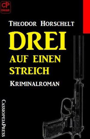Cover of the book Drei auf einen Streich: Kriminalroman by Pete Hackett