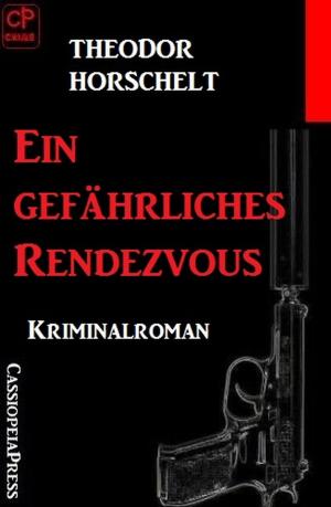 Cover of the book Ein gefährliches Rendezvous: Kriminalroman by Pete Hackett