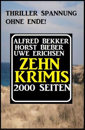 Cover of the book Zehn Krimis - 2000 Seiten by Alfred Bekker, Alfred Wallon, W. A. Hary, Horst Weymar Hübner, Larry Lash, Robert E. Howard, Glenn Stirling