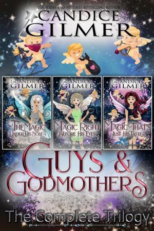 Cover of the book Guys and Godmothers: The Complete Trilogy by Scott C. Gruber