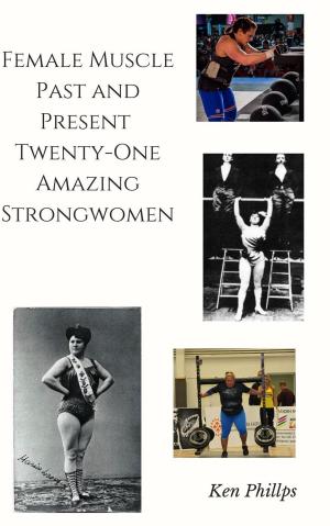 Cover of the book Female Muscle Past and Present by Ken Phillips