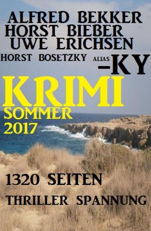 Cover of the book Krimi Sommer 2017 by Alfred Bekker, Larry Lash, Cedric Balmore, Timothy Kid